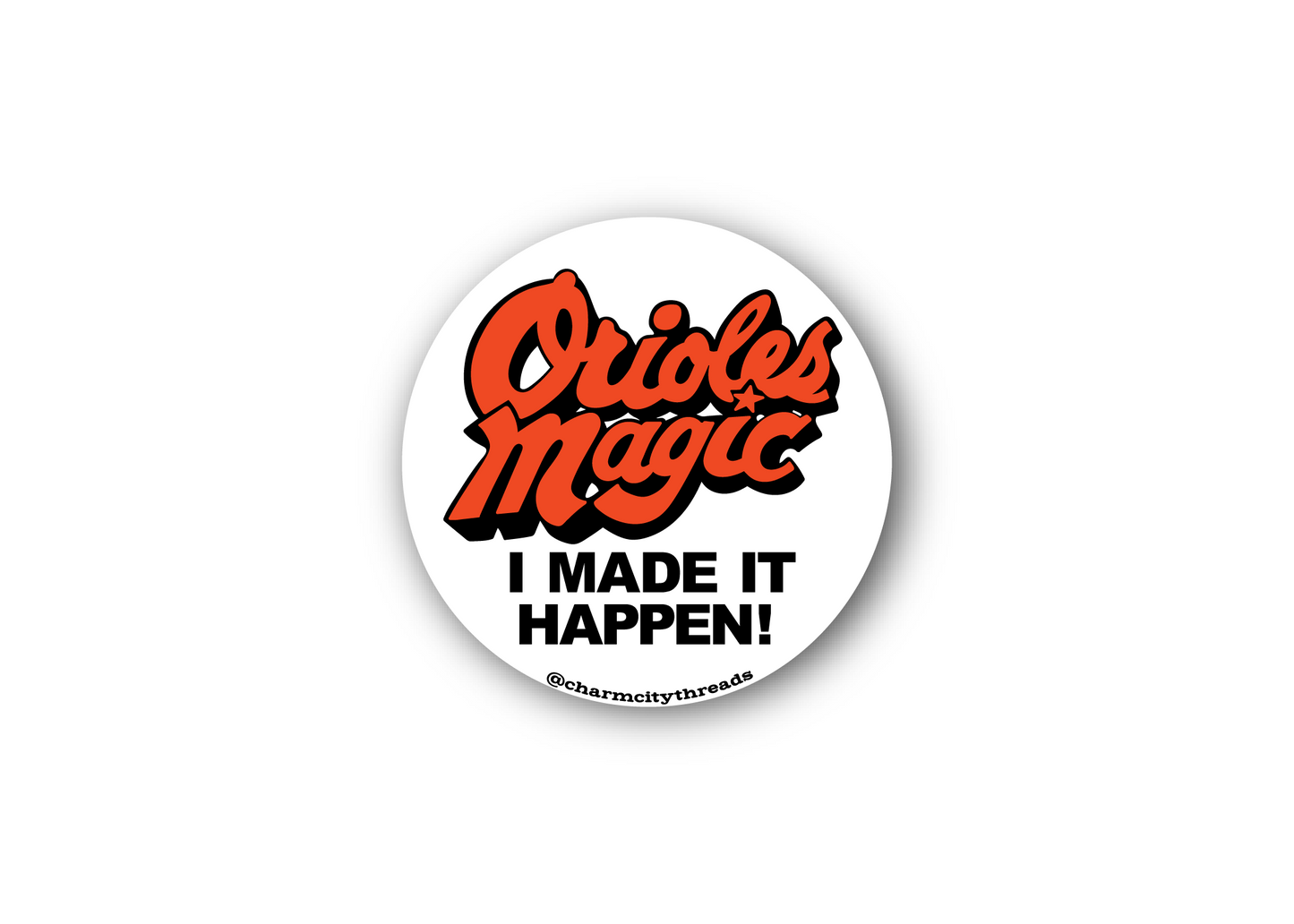 Orioles Magic - I Made it Happen Sticker