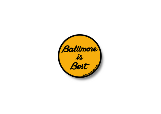 Baltimore is Best Sticker